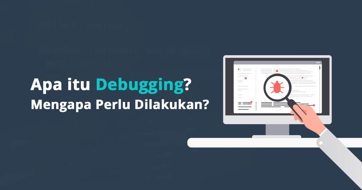 Mendemistifikasi Debugging: Strategi untuk Mengatasi Kesalahan dalam Kode