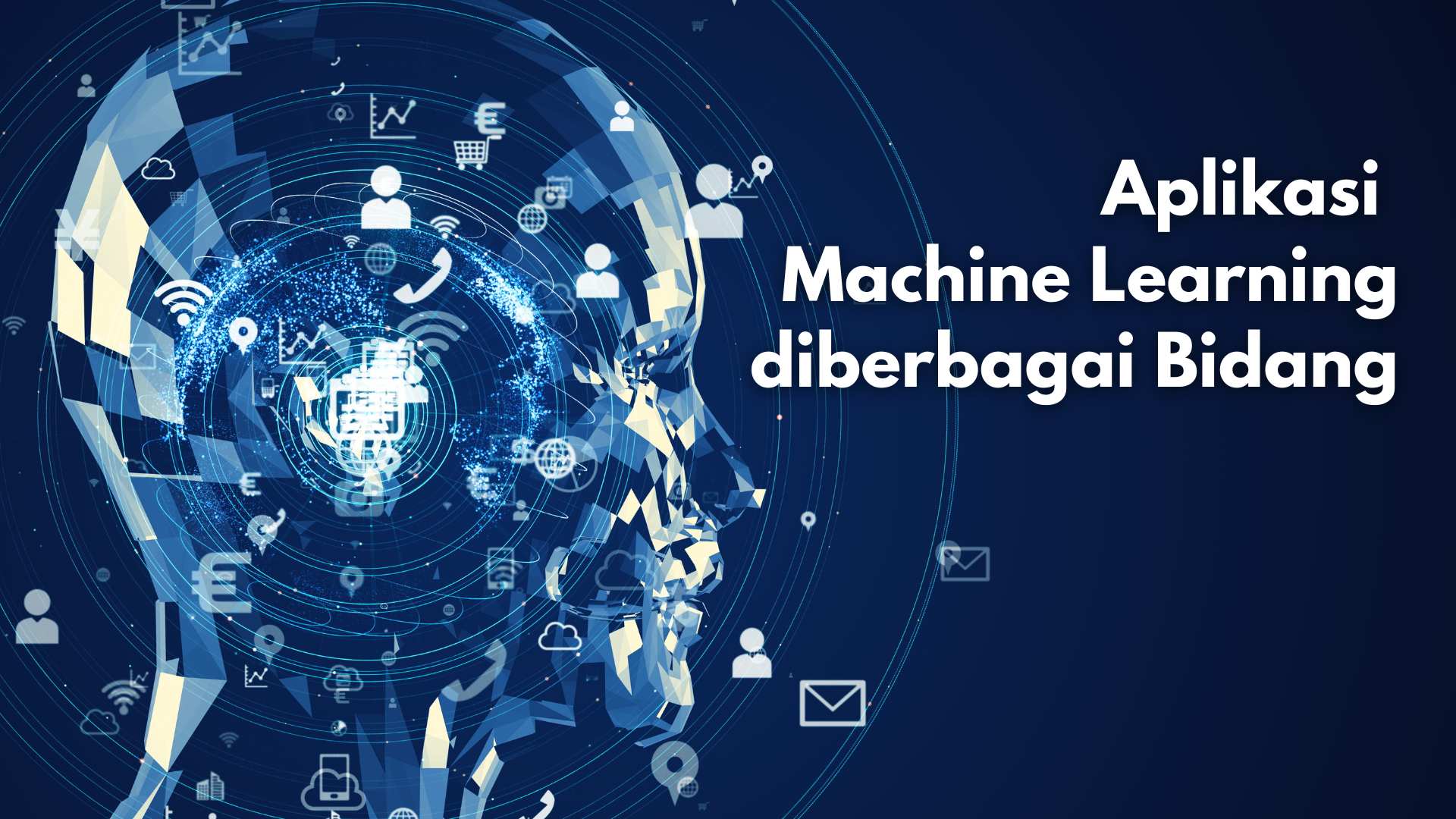 Revolusi Masa Depan! Aplikasi Machine Learning dalam Berbagai Bidang